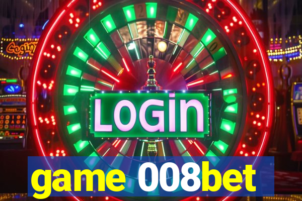 game 008bet